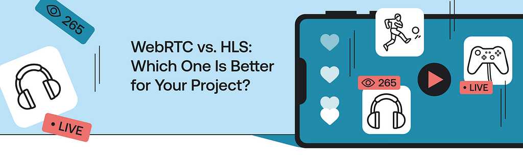 WebRTC vs HLS — Which One Is Better for Your Streaming Project? cover
